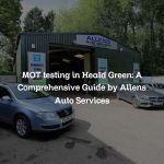 MOT testing in Heald Green: A Comprehensive Guide by Allens Auto Services
