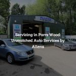 Servicing in Parrs Wood: Unmatched Auto Services by Allens